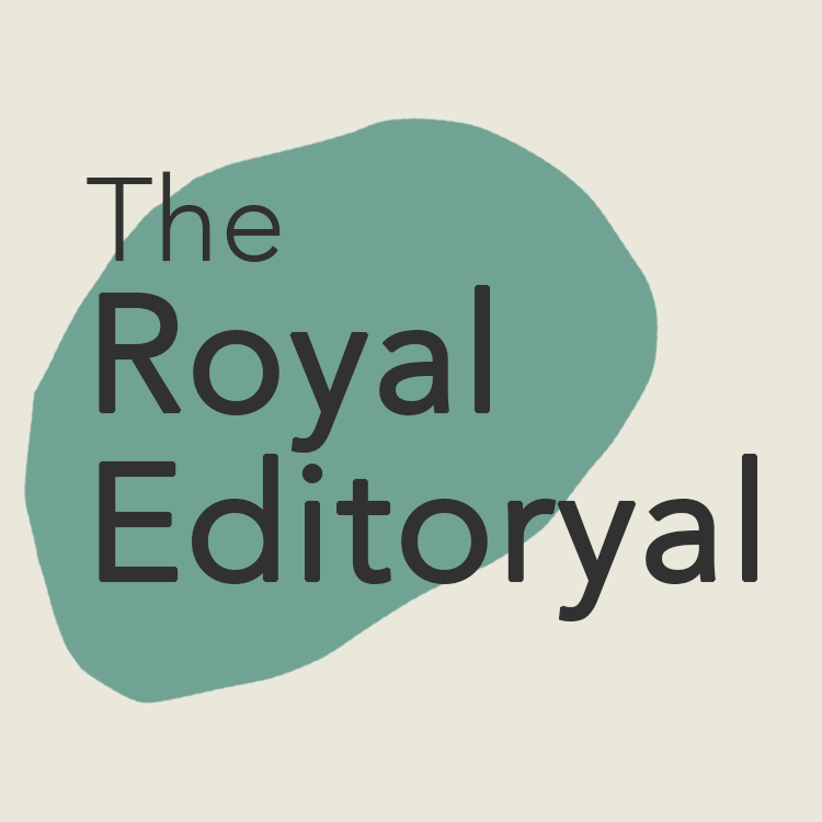 The Royal Editoryal